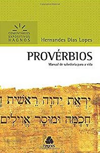 Livro Provérbios- Manual de Sabedoria para a Vida Autor Lopes, Hernandes Dias (2016) [usado]