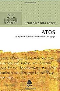 Livro Atos - a Ação do Espírito Santo na Vida da Igreja Autor Lopes, Hernandes Dias (2012) [usado]