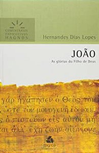 Livro João- as Glórias do Filho de Deus Autor Lopes, Hernandes Dias (2015) [usado]