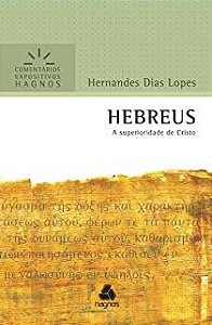 Livro Hebreus - a Superioridade de Cristo Autor Lopes, Hernandes Dias (2018) [usado]