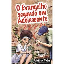 Livro Evangelho Segundo um Adolescente, o Autor Salles, Adeilson (2013) [usado]