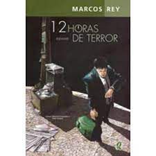 Livro 12 Horas de Terror Autor Rey, Marcos (2006) [usado]