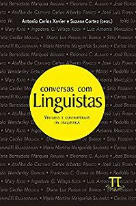 Livro Conversas com Linguistas- Virtudes e Controvérsias da Linguistica Autor Xavier, Antonio Carlos e Suzana Cortez (2003) [usado]