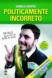 Livro Politicamente Incorreto Autor Gentili, Danilo (2010) [usado]