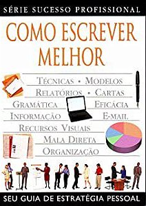 Livro Como Escrever Melhor - Série Sucesso Profissional Autor Oliveira, José Paulo Moreira (2000) [usado]