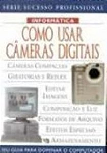 Livro Como Usar Câmeras Digitais - Série Sucesso Profissional Autor May, Alex (2001) [usado]