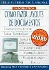 Livro Como Fazer Layouts de Documentos - Série Sucesso Profissional Autor Watson, John (2000) [usado]