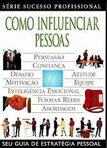 Livro Como Influenciar Pessoas - Série Sucesso Profissional Autor Johnson, Roy e John Eaton (2005) [usado]