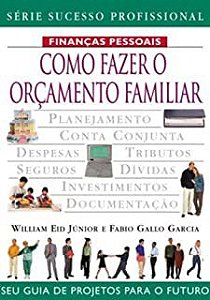 Livro Como Fazer o Orçamento Familiar- Série Sucesso Profissional Autor Júnior, William Eid (2001) [usado]
