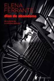 Livro Dias de Abandono Autor Ferrante, Elena . (2016) [usado]