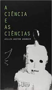 Livro Ciência e as Ciências, as Autor Granger, Gilles-gaston (1994) [usado]