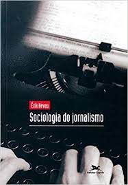 Livro Sociologia do Jornalismo Autor Neveu, Érik (2006) [usado]