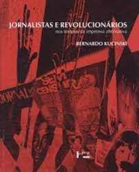 Livro Jornalistas e Revolucionários nos Tempos da Imprensa Alternativa Autor Kucinski, Bernardo (2003) [usado]