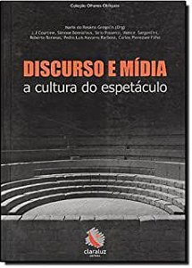 Livro Discurso e Mídia : a Cultura do Espetáculo Autor Gregolin, Maria do Rosário e Outros (2003) [usado]