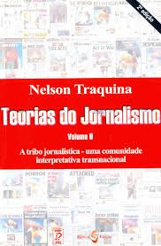 Livro Teorias do Jornalismo- Vol. Ii : a Tribo Jornlística - Uma Comunidade Interpretativa Transnacional Autor Traquina, Nelson (2005) [usado]