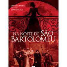 Livro na Noite de São Bartolomeu Autor Farias, Janaína (2020) [usado]