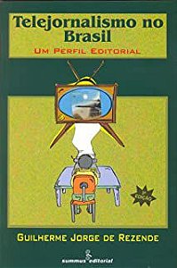Livro Telejornalismo no Brasil- um Perfil Editorial Autor Rezende, Guilherme Jorge de (2000) [usado]