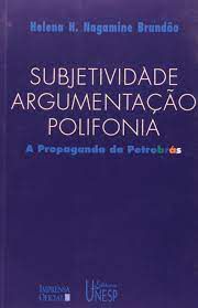 Livro Subjetividade Argumentação Polifonia - a Propaganda da Petrobrás Autor Brandão, Helena H. Nagamine (1998) [usado]
