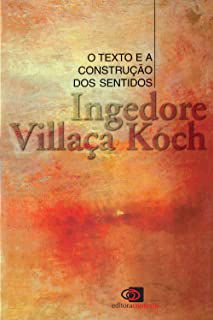Livro Texto e a Construção dos Sentidos, o Autor Koch, Igedore Grunfeld Villaça (2002) [usado]