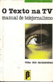 Livro Texto na Tv, o : Manual de Telejornalismo Autor Paternostro, Vera Iris (1987) [usado]