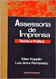 Livro Assessoria de Imprensa: Teoria e Prática Autor Kopplin, Elisa e Luiz Artur (1993) [usado]