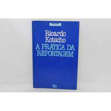 Livro Prática da Reportagem, a Autor Kotscho, Ricardo (2005) [usado]