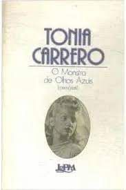 Livro o Monstro de Olhos Azuis (memórias) Autor Carrero, Tonia (1986) [usado]