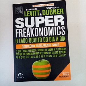 Livro Superferakonomics - o Laoo Oculto do Dia a Dia Autor Levit, Steven .d (2010) [usado]