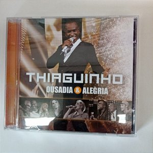 Cd Thgiaguinho - Alegria e Ousadia Interprete Thiaguinho [usado]