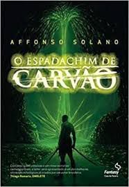 Livro Espadachim de Carvão, o Autor Solano, Affonso (2015) [seminovo]