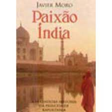 Livro Paixão Índia Autor Moro, Javier (2006) [usado]