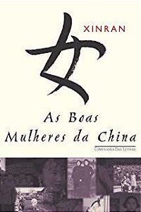 Livro Boas Mulheres da China, As: Vozes Ocultas Autor Xinran (2003) [usado]