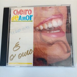 Cd Cheiro de Amor - é o Ouro Interprete Cheiro de Amor [usado]