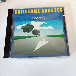 Cd Guilherme Arantes - Amanhã Interprete Guilherme Arantes (1987) [usado]
