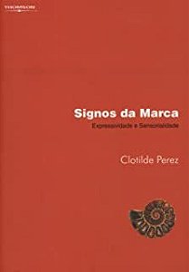 Livro Signos da Marca- Expressividade e Sensorialidade Autor Perez, Clotilde (2004) [usado]