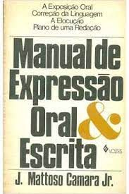 Livro Manual de Expressão Oral e Escrita Autor Jr. J. Mattoso Camara (1983) [usado]