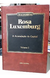 Livro os Economistas - a Acumulação do Capital Vol. I Autor Lixemburg, Rosa (1984) [usado]