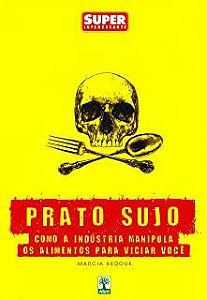 Livro Prato Sujo: Como a Indústria Manipula os Alimentos para Viciar Você Autor Kedouk, Marcia (2013) [usado]