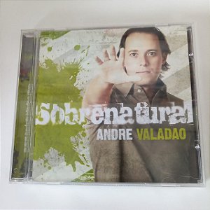 Cd André Valadão - Sobrenatural Interprete André Valadão (2007) [usado]