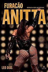 Livro Furacão Anitta- Biografia Não Autorizada Autor Dias, Leo (2019) [usado]