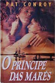 Livro Príncipe das Marés, o Autor Conroy, Pat (1987) [usado]