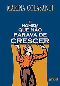 Livro Homem que Não Parava de Crescer, o Autor Colasanti, Marina (2005) [usado]