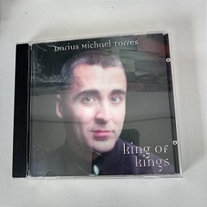 Cd Darius Michael Torres - King Of Kings Interprete Darius Michel Torres (2002) [usado]