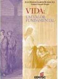 Livro Vida: um Valor Fundamental Autor Alba, Juan Manuel García de (1998) [usado]