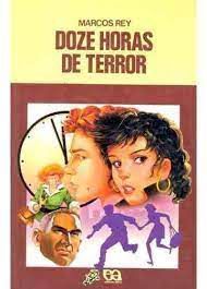 Livro Doze Horas de Terror - Série Vaga-lume Autor Rey, Marcos (1993) [usado]