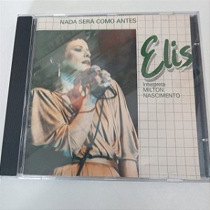 Cd Elis Interpreta Milton Nascimento - Nada Será Como Antes Interprete Elis Regina (1988) [usado]