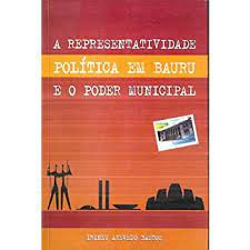 Livro Representatividade Política em Bauru e o Poder Municipal, a Autor Bastos, Irineu Azevedo (2009) [usado]