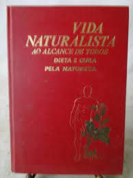 Livro Vida Naturalista ao Alcance de Todos Vol.2 - Dieta e Cura pela Natureza Autor Acharam, Moreira Yarza [usado]
