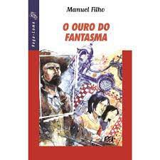 Livro Ouro do Fantasma, o ( Série Vaga-lume) Autor Filho, Manuel (2005) [usado]
