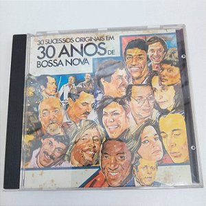 Cd 30 Anos de Bossa Nova /30 Sucessos Originais Interprete Varios Artistas (1989) [usado]